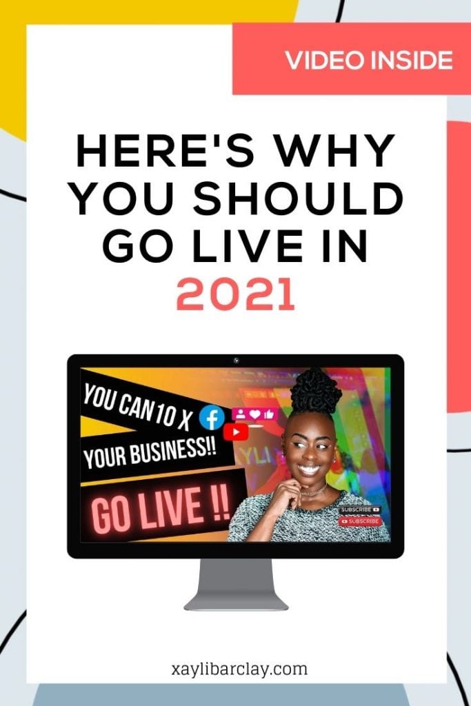 Here’s Why You Should Be Going Live in 2021 | xayli barclay