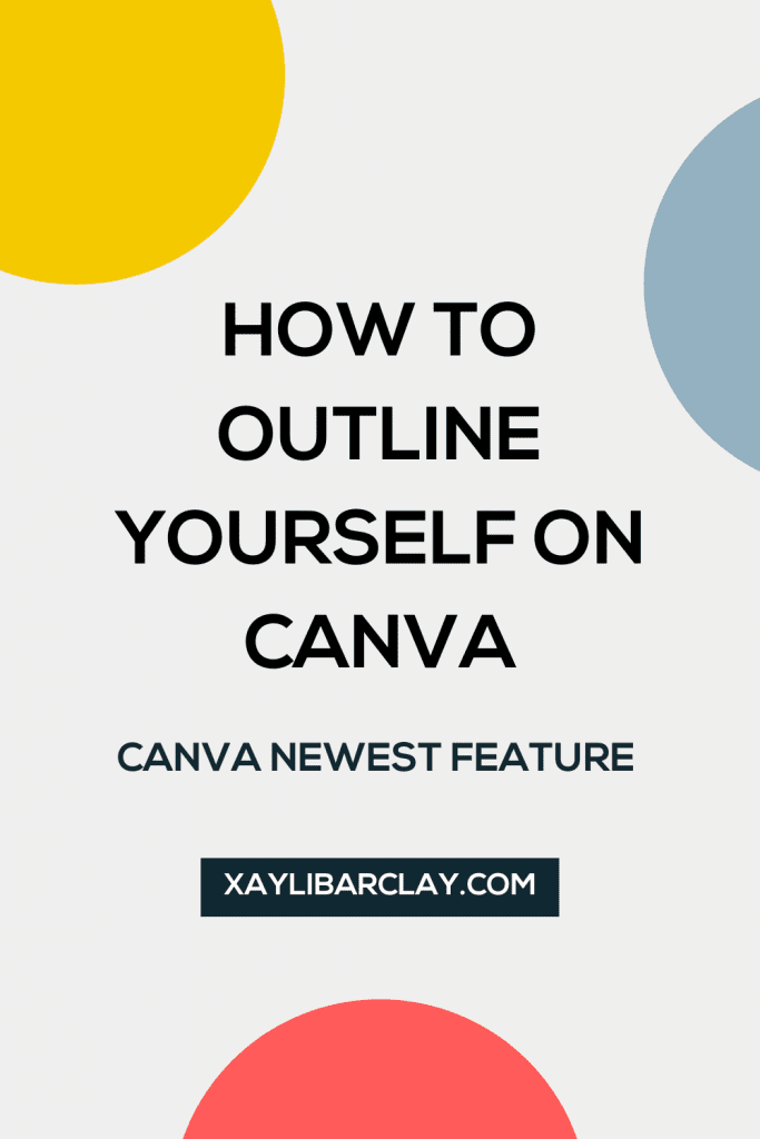 HOW TO OUTLINE YOURSELF ON CANVA | HOW TO CANVA | XAYLI BARCLAY | CONTENT CREATION COACH 