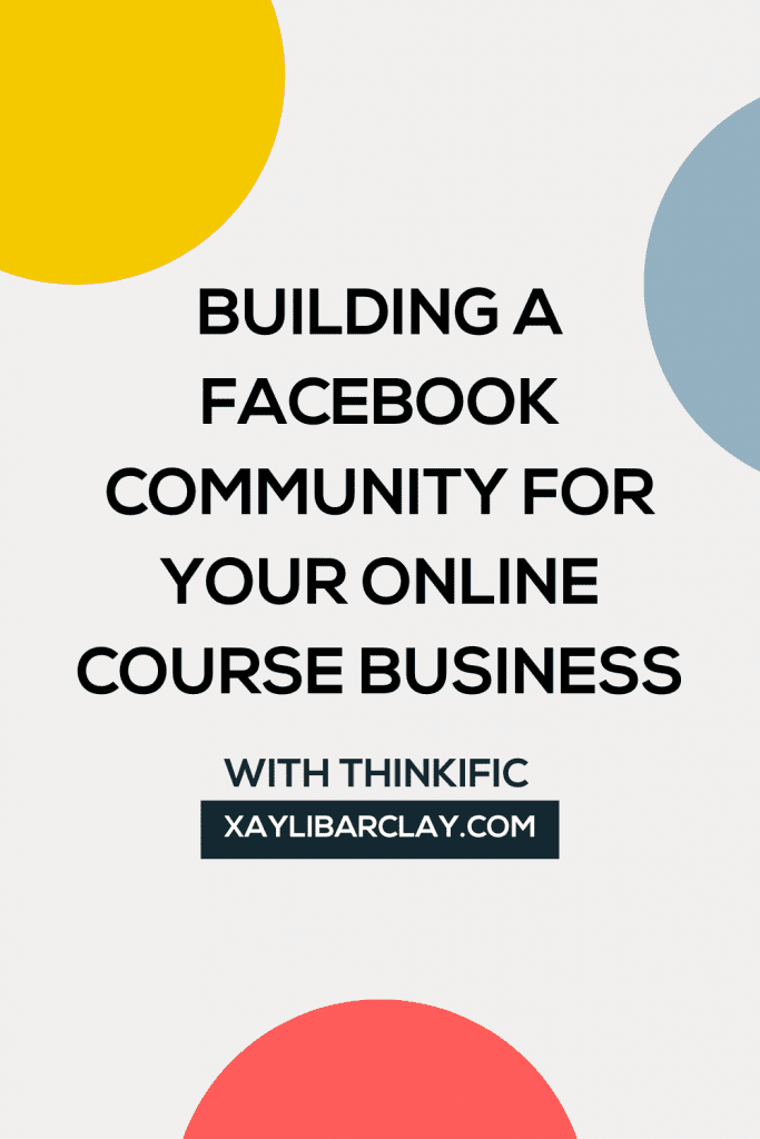 Building A Facebook Community for Your Online Course Business | XayLi Barclay | Sales Coach | Thinkific Expert 