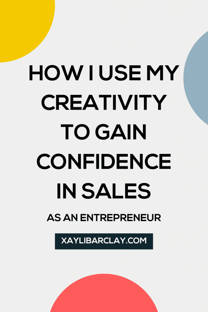 How I use my Creativity to Gain Confidence in sales | XayLi Barclay | Sales Coach | Thinkific Expert | Video content creator coach 